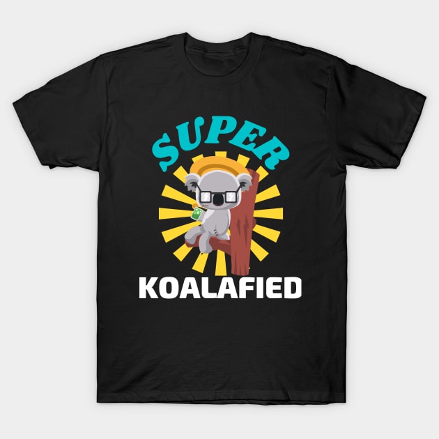 Chillin and Over Koalafied T-Shirt by Bubbly Tea
